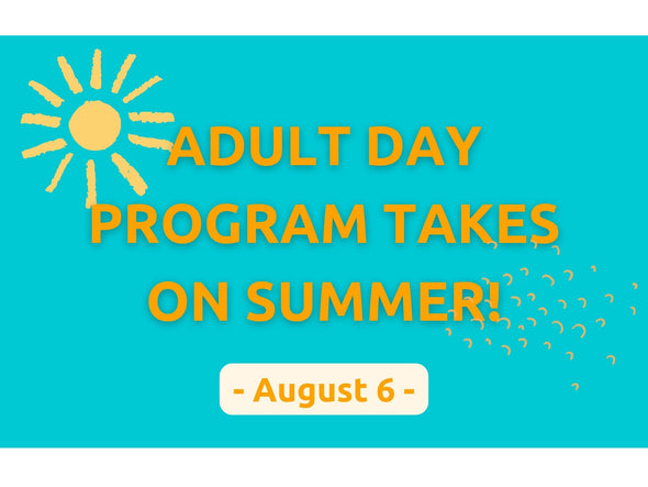 Adult Day Program - DROP-IN - Summer 2024 (August 6)