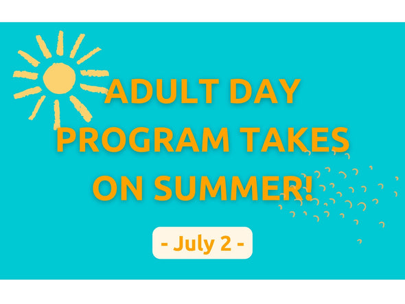 Adult Day Program - DROP-IN - Summer 2024 (July 2)